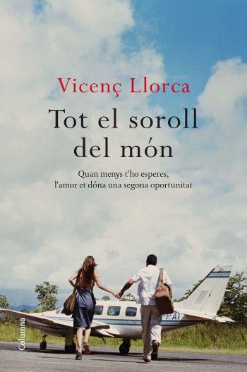 TOT EL SOROLL DEL MÓN | 9788466412292 | LLORCA, VICENÇ | Llibreria L'Illa - Llibreria Online de Mollet - Comprar llibres online