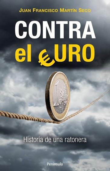 CONTRA EL EURO | 9788499422022 | MARTÍN SECO, JUAN FRANCISCO | Llibreria L'Illa - Llibreria Online de Mollet - Comprar llibres online