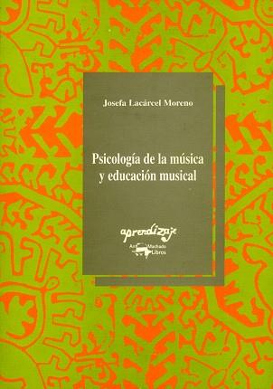 PSICOLOGIA DE LA MUSICA Y EDUCACION MUSICAL | 9788477741169 | LACARCEL MORENO, JOSEFA | Llibreria L'Illa - Llibreria Online de Mollet - Comprar llibres online