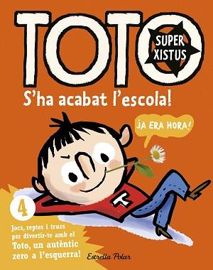 TOTO SUPERXISTUS. S'HA ACABAT L'ESCOLA! | 9788416522309 | BLOCH, SERGE | Llibreria L'Illa - Llibreria Online de Mollet - Comprar llibres online