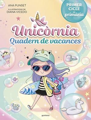 UNICÒRNIA - QUADERN DE VACANCES. PRIMER CICLE DE PRIMÀRIA | 9788419848840 | PUNSET, ANA | Llibreria L'Illa - Llibreria Online de Mollet - Comprar llibres online