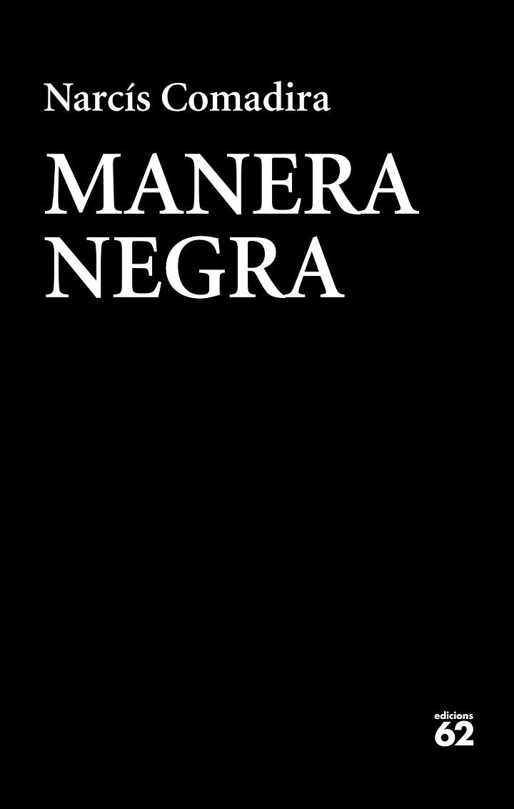 MANERA NEGRA | 9788429776409 | COMADIRA MORAGRIEGA, NARCÍS | Llibreria L'Illa - Llibreria Online de Mollet - Comprar llibres online