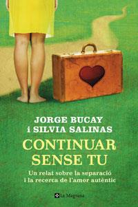 CONTINUAR SENSE TU | 9788498674323 | BUCAY, JORGE / SALINAS, SILVIA | Llibreria L'Illa - Llibreria Online de Mollet - Comprar llibres online