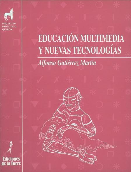 EDUCACION MULTIMEDIA Y NUEVAS TECNOLOGIAS | 9788479601843 | GUTIERREZ MARTIN, ALFONSO | Llibreria L'Illa - Llibreria Online de Mollet - Comprar llibres online