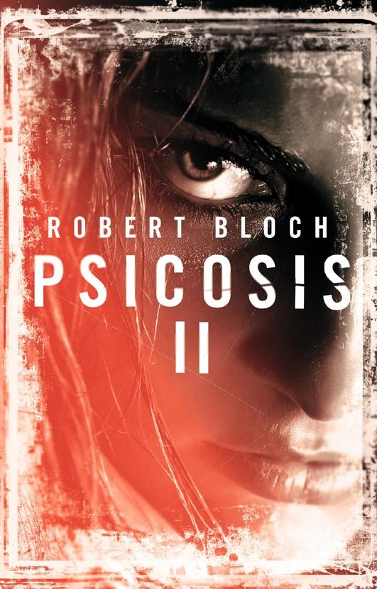 PSICOSIS II | 9788498006018 | BLOCH, TONY | Llibreria L'Illa - Llibreria Online de Mollet - Comprar llibres online