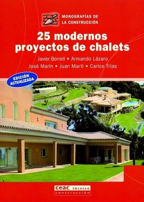25 MODERNOS PROYECTOS DE CHALETS                   (EDICION | 9788432912979 | BORRELL, J./ LAZARO, A./ MARIN, J./ ...