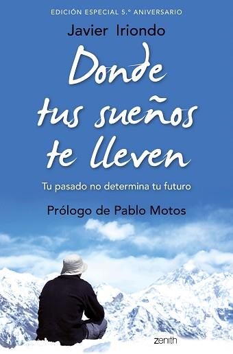 DONDE TUS SUEÑOS TE LLEVEN. EDICIÓN ESPECIAL 5.º ANIVERSARIO | 9788408171843 | IRIONDO NARVAIZA, JAVIER | Llibreria L'Illa - Llibreria Online de Mollet - Comprar llibres online