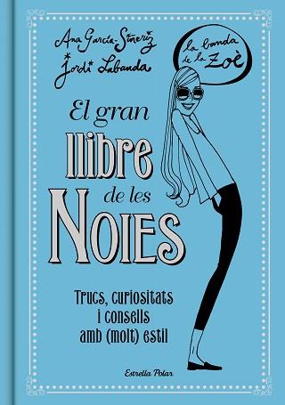 GRAN LLIBRE DE LES NOIES. LA BANDA DE LA ZOÉ | 9788416519149 | GARCÍA-SIÑERIZ/JORDI LABANDA BLANCO | Llibreria L'Illa - Llibreria Online de Mollet - Comprar llibres online