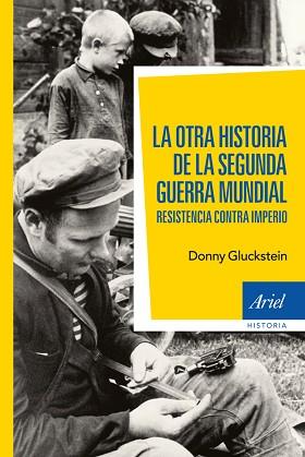 OTRA HISTORIA DE LA SEGUNDA GUERRA MUNDIAL, LA | 9788434408470 | GLUCKSTEIN, DONNY | Llibreria L'Illa - Llibreria Online de Mollet - Comprar llibres online