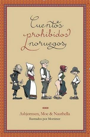 CUENTOS PROHIBIDOS NORUEGOS | 9788494924200 | ASBJORNSEN, PETER CHRISTEN/MOE, MOLKTE/NAUTHELLA, KNUT/MARTÍNEZ SARRIÓN, JUAN ANTONIO | Llibreria L'Illa - Llibreria Online de Mollet - Comprar llibres online