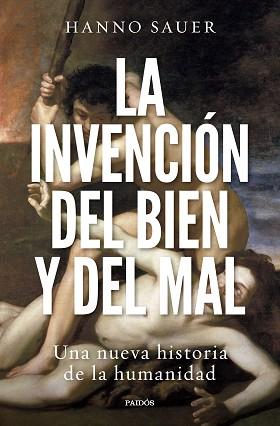 INVENCIÓN DEL BIEN Y DEL MAL, LA | 9788449340963 | SAUER, HANNO | Llibreria L'Illa - Llibreria Online de Mollet - Comprar llibres online