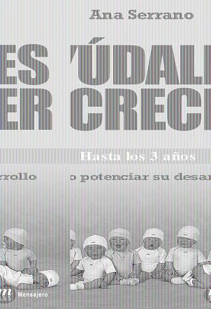 AYUDALES A CRECER, HASTA LOS 3 A | 9788427129276 | SERRANO, ANA | Llibreria L'Illa - Llibreria Online de Mollet - Comprar llibres online