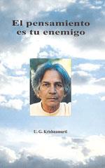 PENSAMIENTO ES TU ENEMIGO, EL | 9788486797775 | KRIHNAMURTI , U. G. | Llibreria L'Illa - Llibreria Online de Mollet - Comprar llibres online