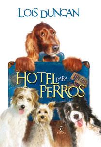 HOTEL PARA PERROS | 9788467030648 | DUNCAN, LOIS | Llibreria L'Illa - Llibreria Online de Mollet - Comprar llibres online