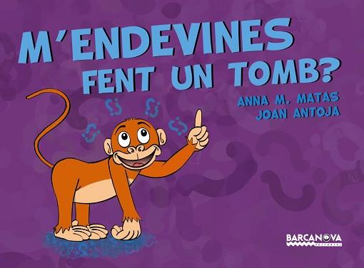 M'ENDEVINES FENT UN TOMB? | 9788448941253 | ANTOJA, JOAN/MATAS, ANNA M. | Llibreria L'Illa - Llibreria Online de Mollet - Comprar llibres online