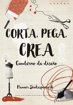 CORTA PEGA CREA | 9788416497263 | SHAKESPEARE, ELEANOR | Llibreria L'Illa - Llibreria Online de Mollet - Comprar llibres online