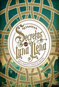 SECRETOS DE LA LUNA LLENA 1. ALIANZAS | 9788424658588 | PARENTE, IRIA G./PASCUAL, SELENE M. | Llibreria L'Illa - Llibreria Online de Mollet - Comprar llibres online