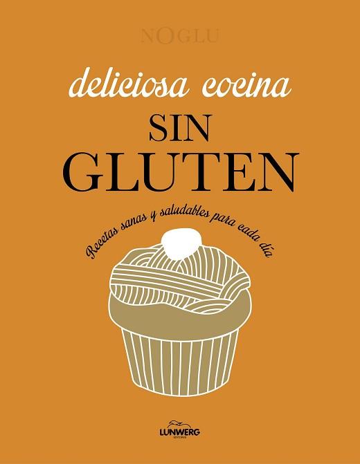 DELICIOSA COCINA SIN GLUTEN | 9788418820403 | JULES, FRÉDÉRIQUE/LEPOUTRE, JENNIFER/YANASE, MITSURU | Llibreria L'Illa - Llibreria Online de Mollet - Comprar llibres online