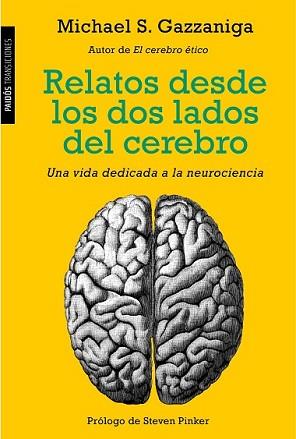 RELATOS DESDE LOS DOS LADOS DEL CEREBRO | 9788449331411 | GAZZANIGA, MICHAEL S. | Llibreria L'Illa - Llibreria Online de Mollet - Comprar llibres online