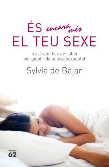 ES ENCARA MES EL TEU SEXE | 9788429760682 | DE BEJAR, SYLVIA | Llibreria L'Illa - Llibreria Online de Mollet - Comprar llibres online