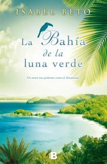 BAHÍA DE LA LUNA VERDE, LA | 9788466652124 | BETO, ISABEL | Llibreria L'Illa - Llibreria Online de Mollet - Comprar llibres online