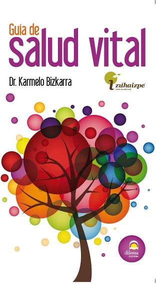 GUÍA DE SALUD VITAL | 9788498272727 | BIZKARRA MAIZTEGI, KARMELO | Llibreria L'Illa - Llibreria Online de Mollet - Comprar llibres online