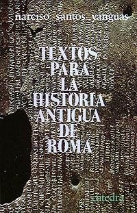 TEXTOS PARA LA HISTORIA ANTIGUA DE ROMA | 9788437600918