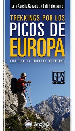 TREKKINGS POR LOS PICOS DE EUROPA | 9788498291629 | GONZALEZ, LUIS AURELIO / LOLI PALOMARES | Llibreria L'Illa - Llibreria Online de Mollet - Comprar llibres online