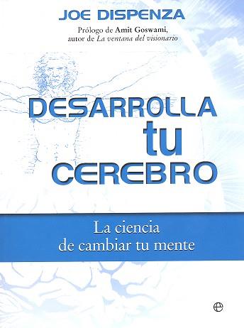 DESARROLLA TU CEREBRO | 9788490606728 | DISPENZA, JOE | Llibreria L'Illa - Llibreria Online de Mollet - Comprar llibres online