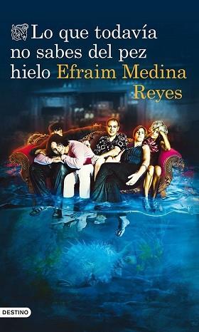 LO QUE TODAVÍA NO SABES DEL PEZ HIELO | 9788423346394 | MEDINA REYES, EFRAIM | Llibreria L'Illa - Llibreria Online de Mollet - Comprar llibres online