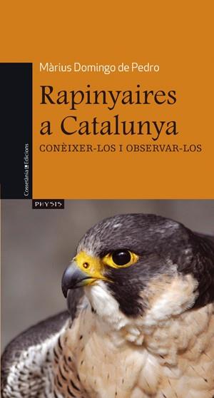 RAPINYAIRES A CATALUNYA | 9788497917537 | DOMINGO DE PEDRO, MARIUS | Llibreria L'Illa - Llibreria Online de Mollet - Comprar llibres online