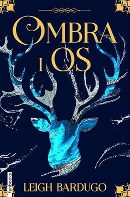 OMBRA I OS | 9788418327308 | BARDUGO, LEIGH | Llibreria L'Illa - Llibreria Online de Mollet - Comprar llibres online