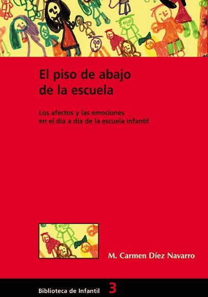 PISO DE ABAJO EN LA ESCUELA : LOS AFECTOS Y LAS EMOCIONES, E | 9788478272846 | DIEZ NAVARRO, M.CARMEN | Llibreria L'Illa - Llibreria Online de Mollet - Comprar llibres online