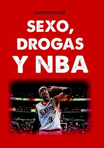 SEXO DROGAS Y NBA | 9788415448273 | GIL GARCÍA, ANTONIO | Llibreria L'Illa - Llibreria Online de Mollet - Comprar llibres online