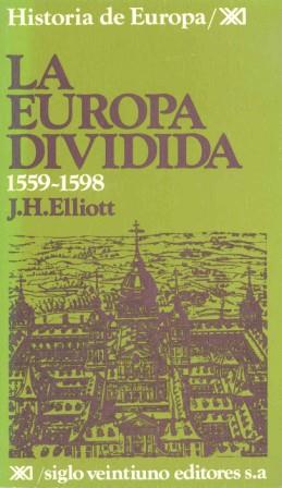 EUROPA DIVIDIDA, LA 1559-1598 | 9788432301162 | ELLIOT, J,H | Llibreria L'Illa - Llibreria Online de Mollet - Comprar llibres online