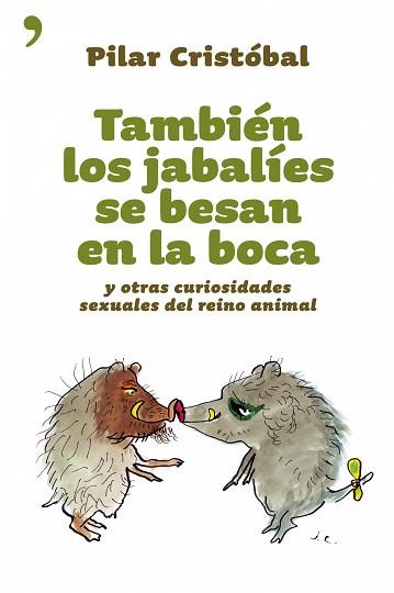 TAMBIEN LOS JABALIES SE BESAN EN LA BOCA | 9788484604501 | CRISTOBAL, PILAR | Llibreria L'Illa - Llibreria Online de Mollet - Comprar llibres online