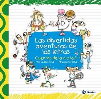 DIVERTIDAS AVENTURAS DE LAS LETRAS, LAS | 9788421685129 | LOPEZ AVILA, PILAR / MARIA LUISA TORCIDA | Llibreria L'Illa - Llibreria Online de Mollet - Comprar llibres online