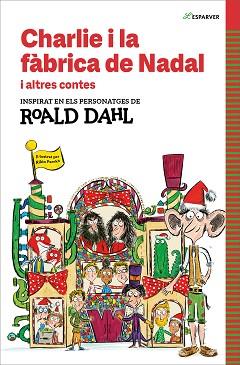 CHARLIE I LA FÀBRICA DE NADAL I ALTRES CONTES | 9788410190542 | DAHL, ROALD | Llibreria L'Illa - Llibreria Online de Mollet - Comprar llibres online