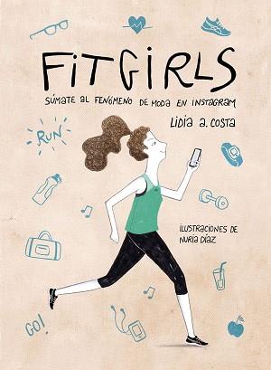 FIT GIRLS | 9788416890125 | LIDIA A. COSTA/NURIA DÍAZ | Llibreria L'Illa - Llibreria Online de Mollet - Comprar llibres online