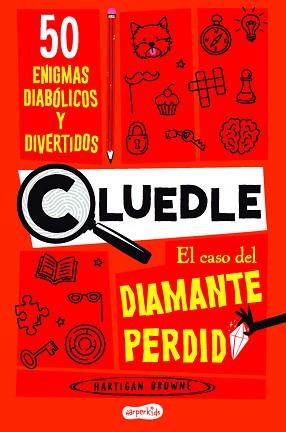 CLUEDLE EL CASO DEL DIAMANTE PERDIDO: 50 ENIGMAS DIABÓLICOS Y DIVERTIDOS (LIBRO | 9788419802668 | BROWNE, HARTIGAN | Llibreria L'Illa - Llibreria Online de Mollet - Comprar llibres online