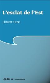 ESCLAT DE L'EST, L' | 9788497662642 | FERRI, LLIBERT | Llibreria L'Illa - Llibreria Online de Mollet - Comprar llibres online