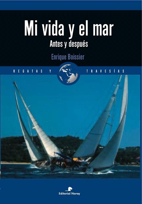 MI VIDA Y EL MAR.ANTES Y DESPUES | 9788474861822 | BOISSIER, ENRIQUE | Llibreria L'Illa - Llibreria Online de Mollet - Comprar llibres online