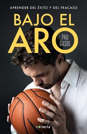 BAJO EL ARO | 9788416883356 | GASOL, PAU | Llibreria L'Illa - Llibreria Online de Mollet - Comprar llibres online