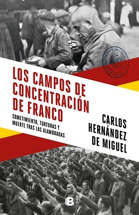 CAMPOS DE CONCENTRACIÓN DE FRANCO, LOS | 9788466664783 | HERNÁNDEZ DE MIGUEL, CARLOS | Llibreria L'Illa - Llibreria Online de Mollet - Comprar llibres online