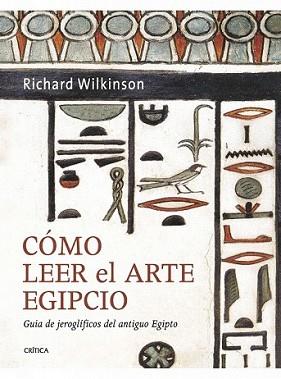 CÓMO LEER EL ARTE EGIPCIO | 9788498922103 | WILKINSON, RICHARD H. | Llibreria L'Illa - Llibreria Online de Mollet - Comprar llibres online