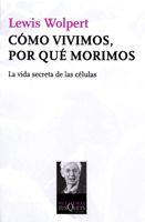 CÓMO VIVIMOS POR QUÉ MORIMOS | 9788483833384 | WOLPERT, LEWIS | Llibreria L'Illa - Llibreria Online de Mollet - Comprar llibres online