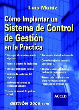 COMO IMPLANTAR UN SISTEMA DE CONTROL DE GESTION EN LA EMPRES | 9788480889285 | MUÑIZ, LUIS | Llibreria L'Illa - Llibreria Online de Mollet - Comprar llibres online