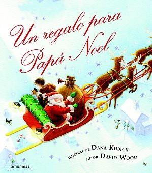 REGALO PARA PAPA NOEL, UN | 9788408078562 | DAVID WOOD / DANA KUBICK | Llibreria L'Illa - Llibreria Online de Mollet - Comprar llibres online