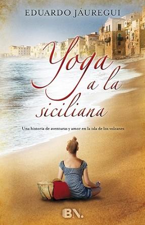 YOGA A LA SICILIANA | 9788466657792 | JÁUREGUI, EDUARDO | Llibreria L'Illa - Llibreria Online de Mollet - Comprar llibres online