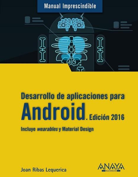 DESARROLLO DE APLICACIONES PARA ANDROID. EDICIÓN 2016 | 9788441536807 | RIBAS LEQUERICA, JOAN | Llibreria L'Illa - Llibreria Online de Mollet - Comprar llibres online